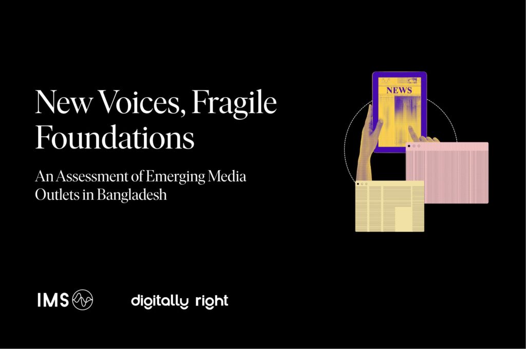 Digitally Right Research An Assessment of Emerging Media Outlets in Bangladesh